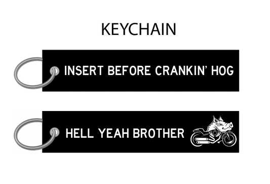 CRANKIN' MY HOG KEYCHAIN! - HELL YEAH BROTHER